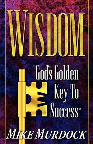 Cover image for Wisdom- God's Golden Key To Success