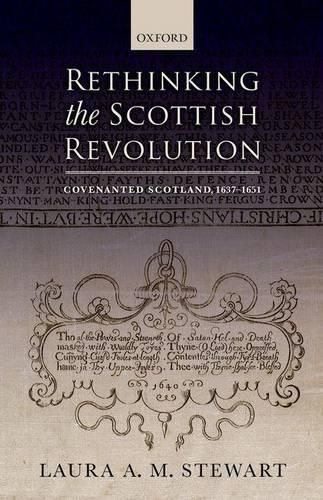 Rethinking the Scottish Revolution: Covenanted Scotland, 1637-1651