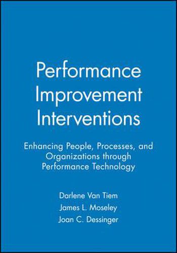 Cover image for Performance Improvement Interventions: Enhancing People, Processes, and Organizations Through Performance Technology