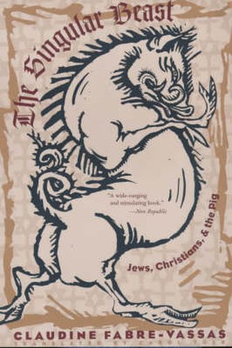 Cover image for The Singular Beast: Jews, Christians and the Pig