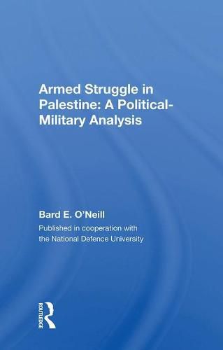 Cover image for Armed Struggle in Palestine: A Political-Military Analysis: A Political-military Analysis