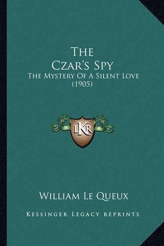 Cover image for The Czar's Spy: The Mystery of a Silent Love (1905)