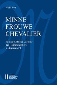 Cover image for Minne-Frouwe-Chevalier: Volkssprachliche Literatur Des Hochmittelalters ALS Experiment