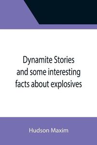 Cover image for Dynamite Stories and some interesting facts about explosives