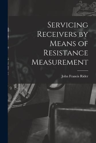 Cover image for Servicing Receivers by Means of Resistance Measurement