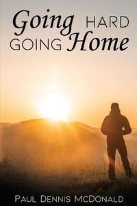Cover image for Going Hard Going Home