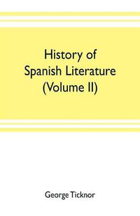 Cover image for History of Spanish literature (Volume II)