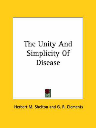 Cover image for The Unity And Simplicity Of Disease