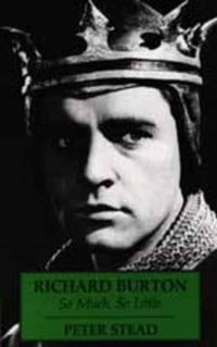 Cover image for Richard Burton: So Much, So Little