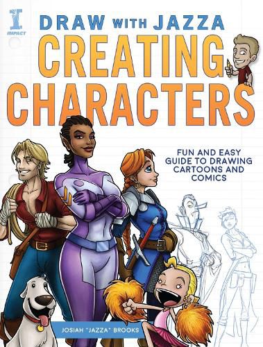Draw With Jazza - Creating Characters: Fun and Easy Guide to Drawing Cartoons and Comics