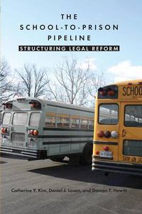 Cover image for The School-to-Prison Pipeline: Structuring Legal Reform
