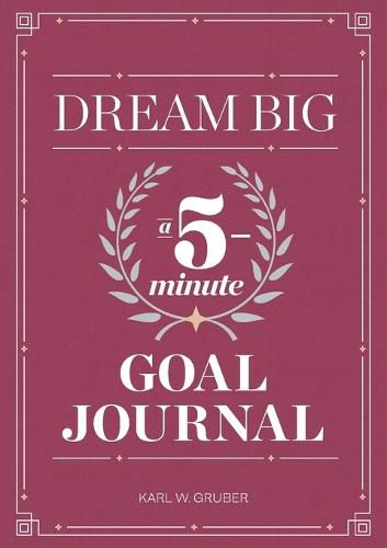 Cover image for Dream Big: A Five-Minute Goal Journal