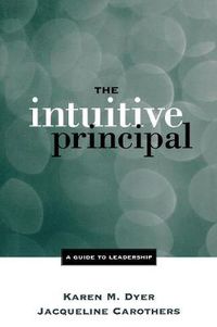 Cover image for Intuitive Principal: a Guide to Leadership