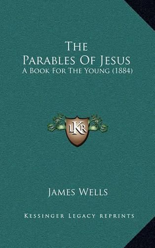 The Parables of Jesus: A Book for the Young (1884)