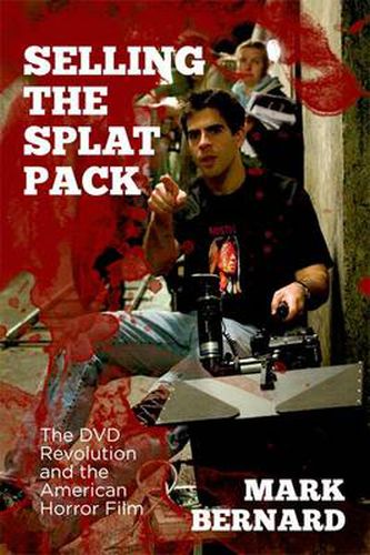 Cover image for Selling the Splat Pack: The DVD Revolution and the American Horror Film