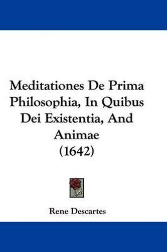 Cover image for Meditationes De Prima Philosophia, In Quibus Dei Existentia, And Animae (1642)