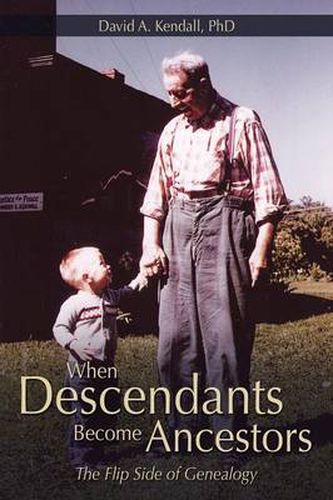 Cover image for When Descendants Become Ancestors: The Flip Side of Genealogy