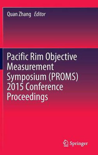 Pacific Rim Objective Measurement Symposium (PROMS) 2015 Conference Proceedings