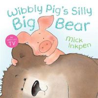 Cover image for Wibbly Pig: Wibbly Pig's Silly Big Bear