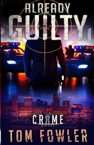 Already Guilty: A C.T. Ferguson Crime Novel