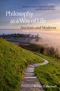 Cover image for Philosophy as a Way of Life: Ancients and Moderns - Essays in Honor of Pierre Hadot