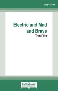 Cover image for Electric and Mad and Brave