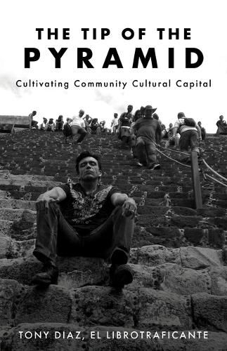 Cover image for The Tip of the Pyramid: Unearthing Community Cultural Capital