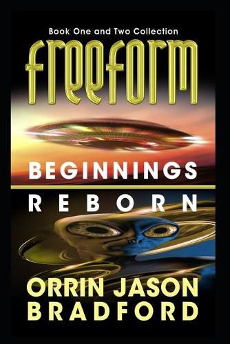 Cover image for FreeForm Combo: Beginnings & Reborn: An Alien First Contact Science Fiction Thriller