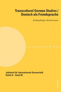 Cover image for Transcultural German Studies / Deutsch als Fremdsprache: Building Bridges / Bruecken bauen