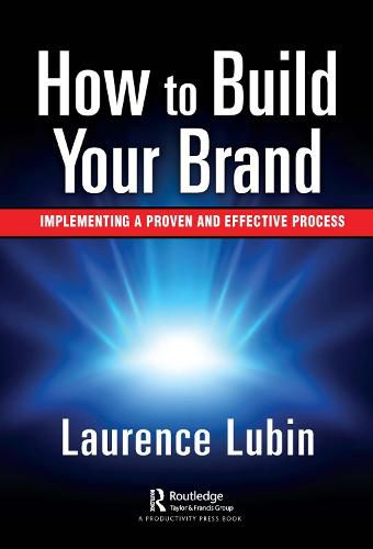 Cover image for How to Build Your Brand: Implementing a Proven and Effective Process