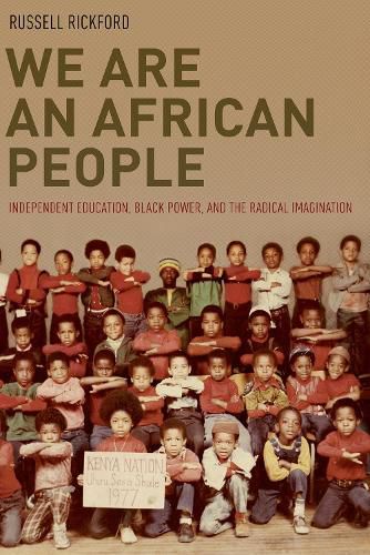 Cover image for We Are an African People: Independent Education, Black Power, and the Radical Imagination