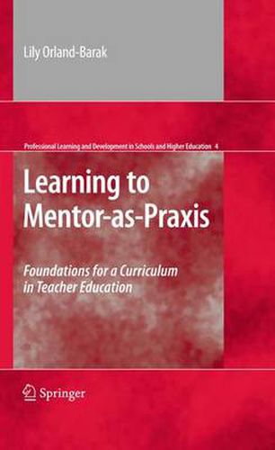 Cover image for Learning to Mentor-as-Praxis: Foundations for a Curriculum in Teacher Education