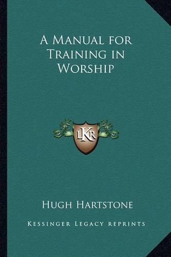 Cover image for A Manual for Training in Worship