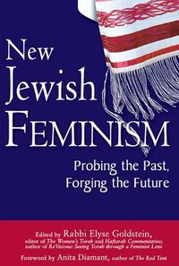 Cover image for New Jewish Feminism: Probing the Past, Forging the Future