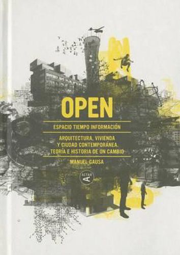 Cover image for Open: Arquitectura y Ciudad Contemporanea. Teoria E Historia de Un Cambio