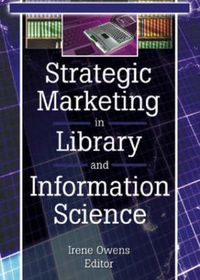 Cover image for Strategic Marketing in Library and Information Science