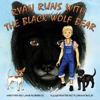 Cover image for Ryan Runs With The Black Wolf Bear