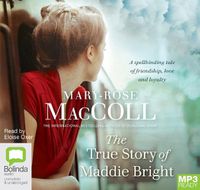 Cover image for The True Story of Maddie Bright