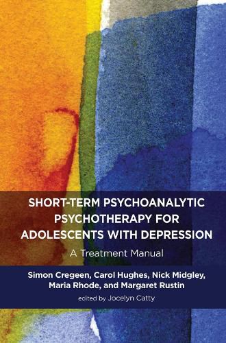 Short-term Psychoanalytic Psychotherapy for Adolescents with Depression: A Treatment Manual