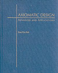 Cover image for Axiomatic Design: Advances and Applications