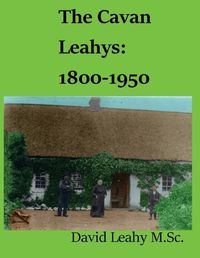 Cover image for The Cavan Leahys: 1800-1950