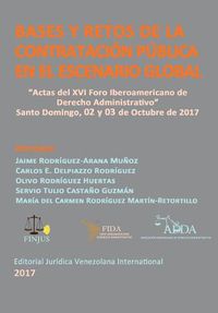 Cover image for Bases y retos de la Contratacion Publica en el escenario Global: Actas del XVI Foro Iberoamericano de Derecho Administrativo. Santo Domingo, 2017