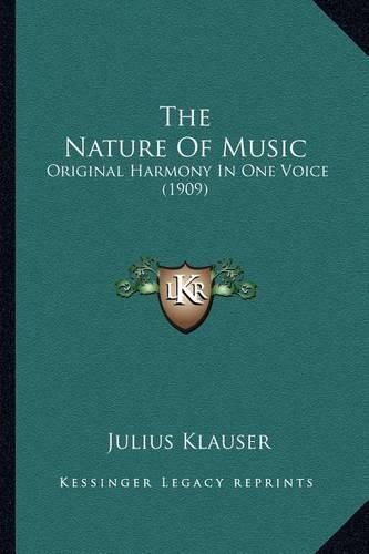 The Nature of Music: Original Harmony in One Voice (1909)