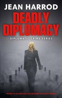 Cover image for Deadly Diplomacy: Diplomatic Crime Series