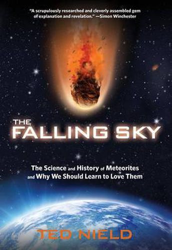 Cover image for Falling Sky: The Science And History Of Meteorites And Why We Should Learn To Love Them