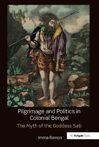 Cover image for Pilgrimage and Politics in Colonial Bengal