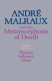 Cover image for Andre  Malraux and the Metamorphosis of Death