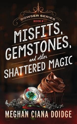 Cover image for Misfits, Gemstones, and Other Shattered Magic (Dowser 8)