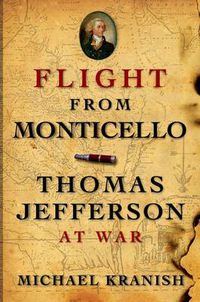 Cover image for Flight from Monticello: Thomas Jefferson at War