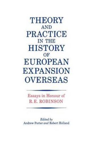 Cover image for Theory and Practice in the History of European Expansion Overseas: Essays in Honour of Ronald Robinson